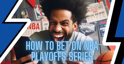 NBA Playoff Series Betting Odds .